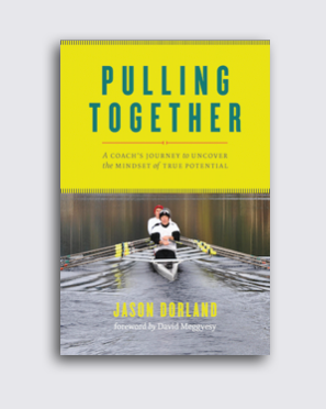 Pulling Together: A Coach's Journey to Uncover the Mindset of True Potential